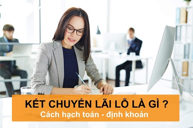 Kết chuyển lãi lỗ là việc cộng lãi hoặc trừ lỗ sau mỗi kỳ kế toán từ năm tài chính này sang năm tài chính tiếp theo