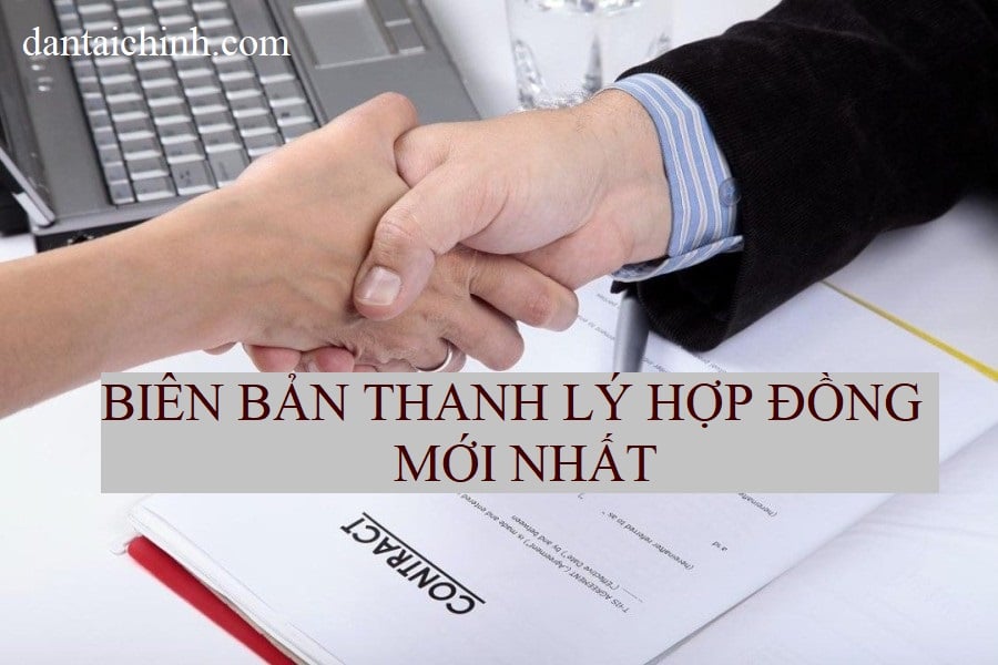 Mẫu biên bản thanh lý hợp đồng mới nhất