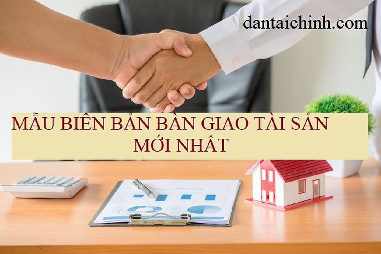 Mẫu biên bản bàn giao tài sản mới nhất
