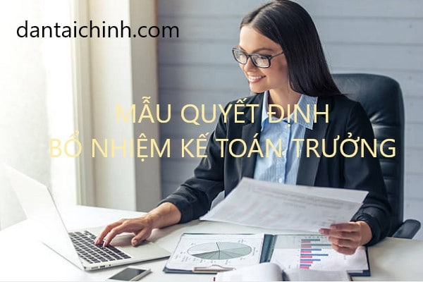 Mẫu quyết định bổ nhiệm kế toán trưởng mới nhất