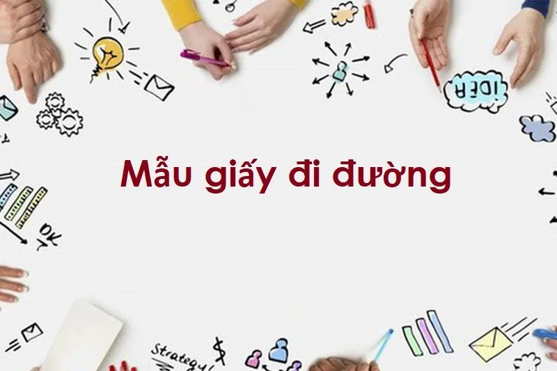 Mẫu giấy đi đường mới nhất 2023 4 Mẫu giấy đi đường mới nhất
