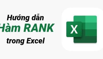 Cách sử dụng hàm RANK trong Excel để xếp hạng cực nhanh chóng