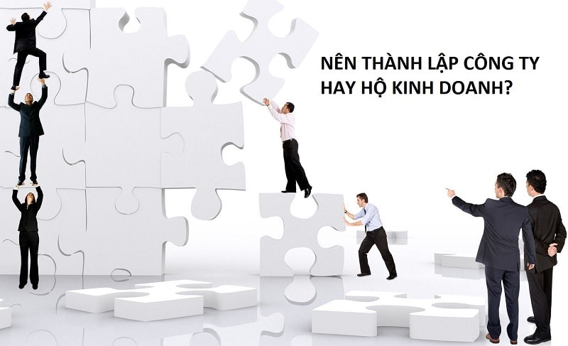 Nên thành lập công ty hay hộ kinh doanh cá thể ?