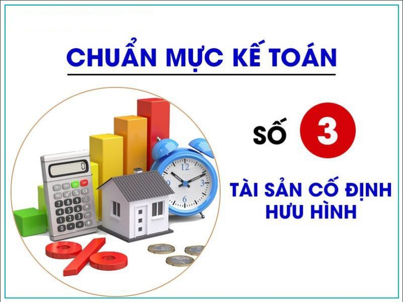 Chuẩn mực kế toán số 03: Tài sản cố định hữu hình