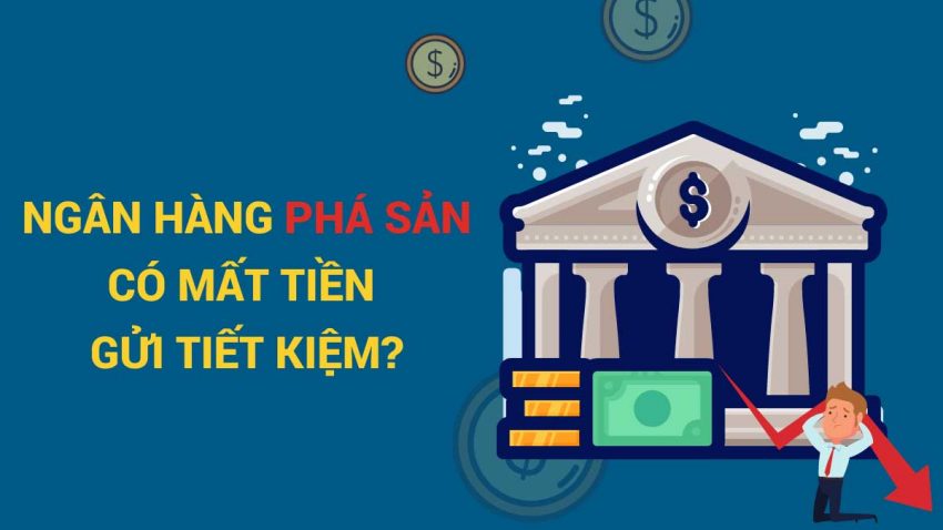 Tiền gửi tiết kiệm khi ngân hàng phá sản sẽ ra sao? 1 Tiền gửi tiết kiệm khi ngân hàng phá sản